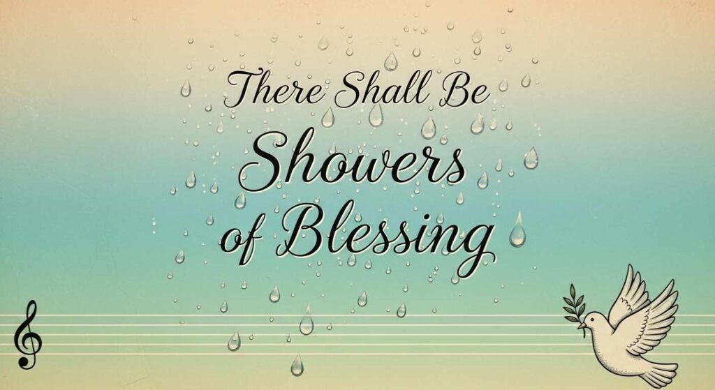 There Shall Be Showers of Blessing Lyrics in English